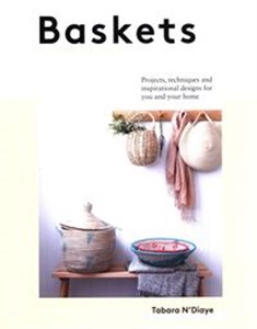 Obrazek Baskets Projects, techniques and
inspirational designs for you and your 
home