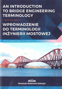 Picture of An introduction to bridge engineering Terminology Wprowadzenie do terminologii inżynierii mostowej