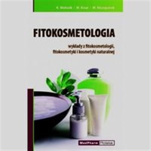 Picture of Fitokosmetologia wykłady z fitokosmetologii fitokosmetyki i kosmetyki naturalnej