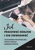 Jak pracow... - Aleksandra Pogorzelska, Patryk Wójcik, Barbara Wójcik -  books in polish 