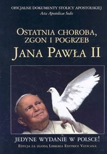 Picture of Ostatnia choroba zgon i pogrzeb Jana Pawła II