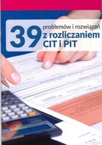 Picture of 39 problemów i rozwiązań z rozliczaniem CIT i PIT