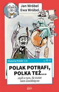 Picture of Historia Polski 2.0: Polak potrafi, Polka też... czyli o tym, ile świat nam zawdzięcza