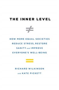 Picture of The Inner Level: How More Equal Societies Reduce Stress, Restore Sanity and Improve Everyone's Well-Being