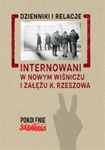 Picture of Internowani w Nowym Wiśniczu i Załężu k. Rzeszowa T. 1. Dzienniki i relacje