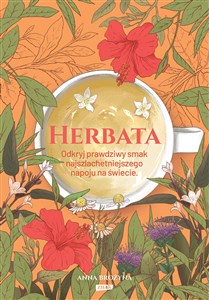 Picture of Herbata Odkryj prawdziwy smak najszlachetniejszego napoju na świecie