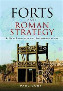 Obrazek Forts and Roman Strategy A New Approach and Interpretation