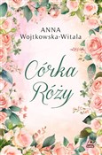 polish book : Córka Róży... - Anna Wojtkowska-Witala