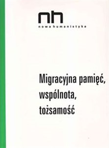 Picture of Migracyjna pamięć, wspólnota, tożsamość