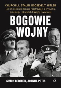 Obrazek Bogowie wojny Hitler, Churchill, Roosevelt, Stalin: jak ich osobiste decyzje rozstrzygały o wybuchu, przebiegu i s
