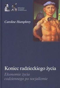 Picture of Koniec radzieckiego życia Ekonomie życia codziennego po socjalizmie