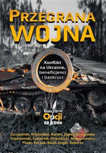 Picture of Przegrana wojna Konflikt na Ukrainie, beneficjenci i bankruci