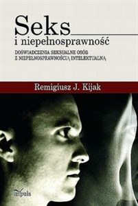 Picture of Seks i niepełnosprawność Doświadczenia seksualne osób z niepełnosprawnością intelektualną