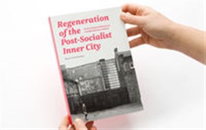 Obrazek Regeneration of the post-socialist inner city Social change and bottom-up transformations in Gdańsk