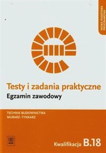 Picture of Testy i zadania praktyczne Egzamin zawodowy Technik budownictwa murarz-tynkarz Kwalifikacja B.18 Szkoła ponadgimnazjalna