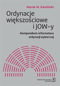 Obrazek Ordynacje większościowe i JOW-y Kompendium reformatora ordynacji wyborczej