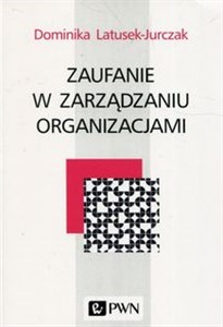 Picture of Zaufanie w zarządzaniu organizacjami