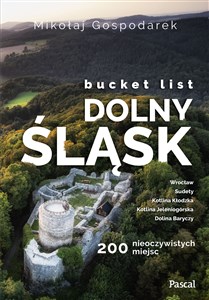 Obrazek Bucket list Dolny Śląsk 200 nieoczywistych miejsc