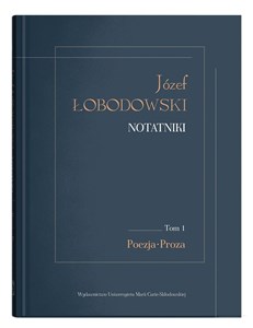 Picture of Józef Łobodowski Notatniki Tom 1 Poezja, Proza