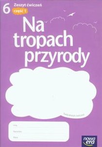 Picture of Na tropach przyrody 6 Zeszyt ćwiczeń Część 1 Szkoła podstawowa