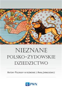 Picture of Nieznane polsko-żydowskie dziedzictwo Profesor Antony Polonsky w rozmowie z Anną Jarmusiewicz