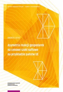 Obrazek Asymetria reakcji gospodarek na cenowe szoki naftowe na przykładzie państw UE