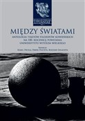 Między świ... - Kamil Pecela, Paweł Plichta, Bogdan Szlachta -  foreign books in polish 