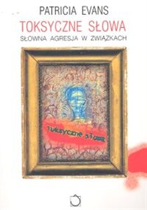 Obrazek Toksyczne słowa Słowna agresja w związkach