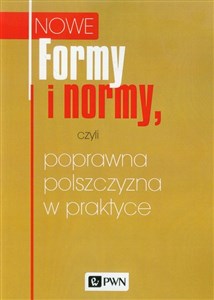 Picture of Nowe Formy i normy, czyli poprawna polszczyzna w praktyce