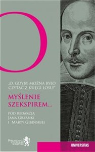 Picture of O gdyby można było czytać z księgi losu Myślenie Szekspirem...