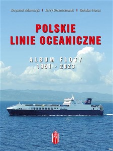 Obrazek Polskie Linie Oceaniczne. Album Floty 1951-2023