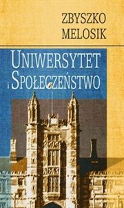 Picture of Uniwersytet i społeczeństwo Dyskursy wolności, wiedzy i władzy