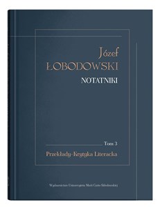 Picture of Józef Łobodowski Notatniki Tom 3 Przekłady, Krytyka Literacka
