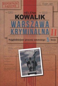 Picture of Warszawa kryminalna Tom 2 Najgłośniejsze procesy ostatniego 5-lecia