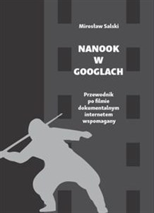 Picture of Nanook w googlach Przewodnik po filmie dokumentalnym internetem wspomagany