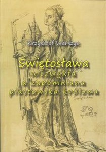Picture of Świętosława niezwykła a zapomniana piastowska królowa