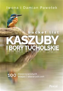 Obrazek Bucket list Kaszuby i Bory Tucholskie 100 nieoczywistych miejsc i doświadczeń