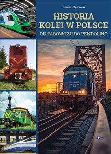 Picture of Historia kolei w Polsce Od parowozu do pendolino