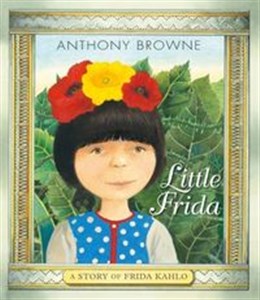 Picture of Little Frida A Story of Frida Kahlo