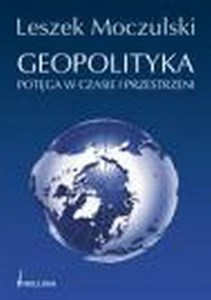 Picture of Geopolityka Potęga w czasie i przestrzeni