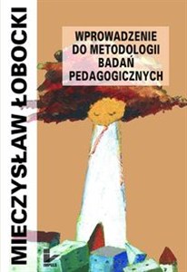 Obrazek Wprowadzenie do metodologii badań pedagogicznych