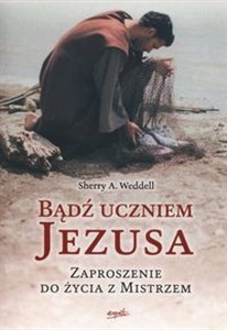 Picture of Bądź uczniem Jezusa Zaproszenie do życia z Mistrzem
