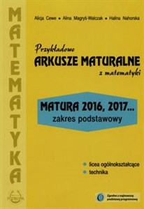 Picture of Przykładowe arkusze maturalne z matematyki Zakres podstawowy Matura 2016, 2017...