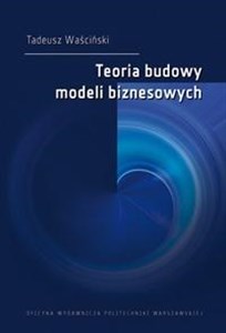 Picture of Teoria budowy modeli biznesowych