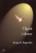 Ogień i sł... - Roman E. Rogowski -  books from Poland