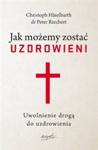 Obrazek Jak możemy zostać uzdrowieni Uwolnienie drogą do uzdrowienia