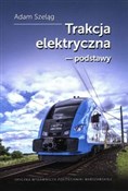 Polska książka : Trakcja el... - Adam Szeląg