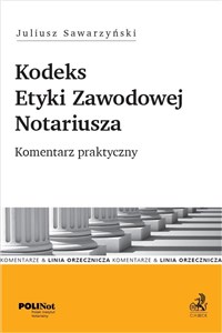Picture of Kodeks Etyki Zawodowej Notariusza Komentarz praktyczny