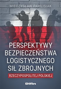 Picture of Perspektywy bezpieczeństwa logistycznego Sił Zbrojnych Rzeczypospolitej Polskiej