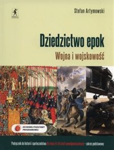 Picture of Dziedzictwo epok Wojna i wojskowość Podręcznik do historii i społeczeństwa Zakres podstawowy Szkoły ponadgimnazjalne